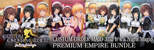 CUSTOM OREDER MAID 3D2 It's a Night Magic PREMIUM EMPIRE BUNDLE