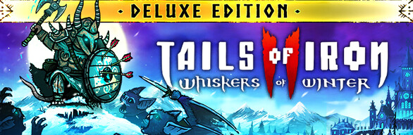 Tails of Iron 2: Whiskers of Winter - Deluxe Edition