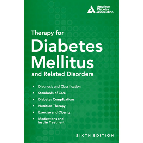 Therapy for Diabetes Mellitus and Related Disorders, 6th Edition