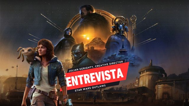 Star Wars Outlaws - Entrevista con Julian Gerighty, Director Creativo