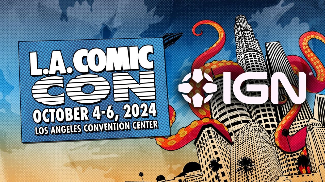 IGN Will Be the Official Media and Streaming Partner of L.A. Comic Con 2024 - Comics