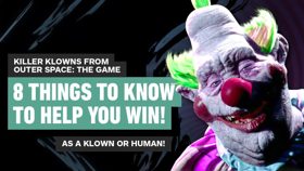 Killer Klowns From Outer Space: The Game - 8 Essential Tips to Help You WIN! (Video Killer Klowns from Outer Space: The Game)