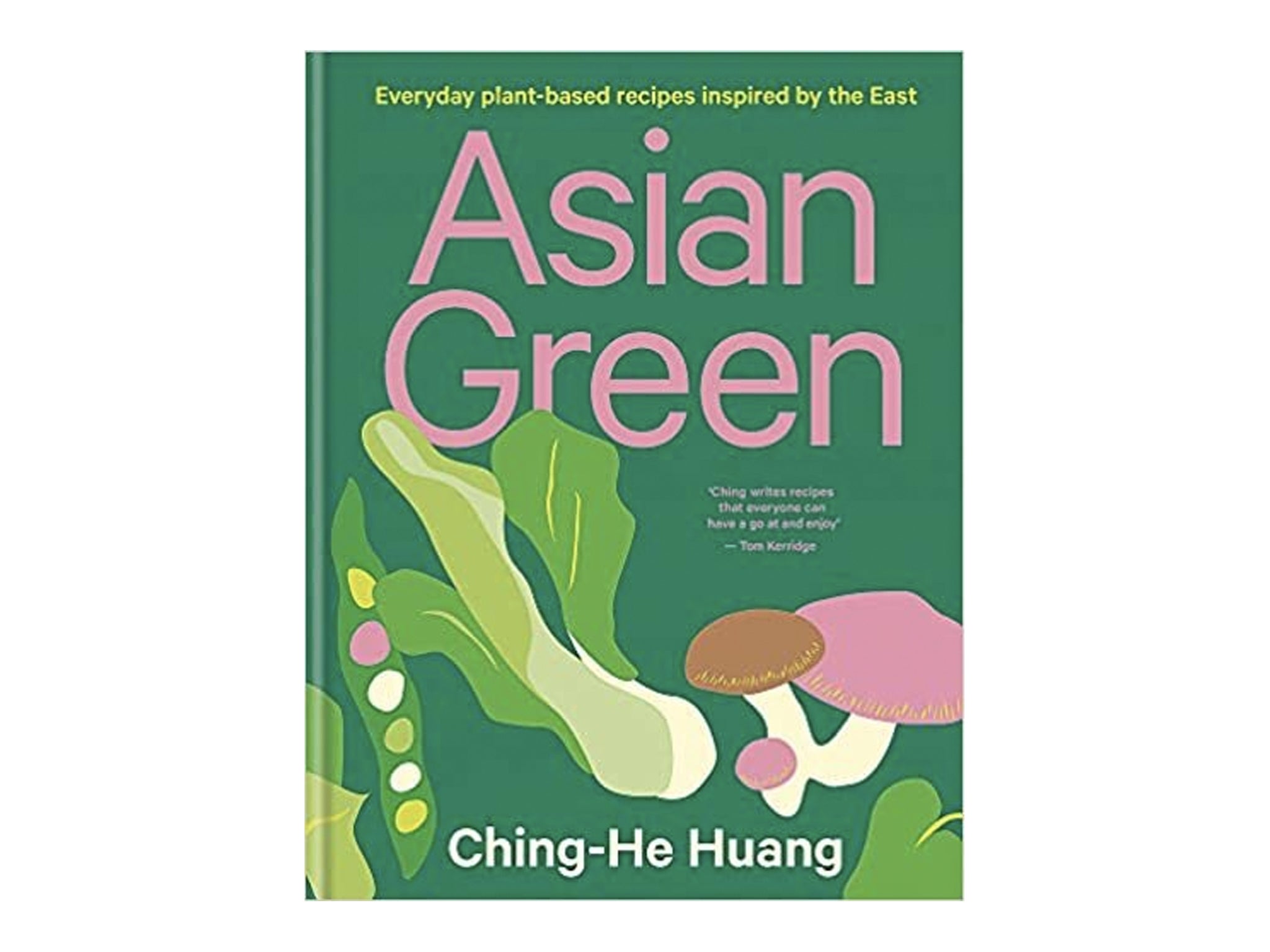 ‘Asian Green: Everyday plant-based recipes inspired by the East’ by Ching He Huang