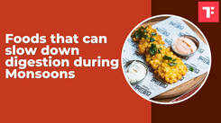 Foods that can slow down digestion during Monsoons