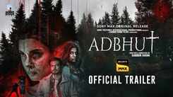 Adbhut - Official Trailer