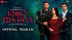 Kisko Tha Pata - Official Trailer