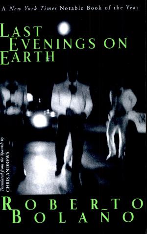 book cover for Last Evenings on Earth by Roberto Bolaño