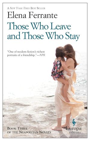 book cover for Those Who Leave and Those Who Stay by Elena Ferrante. Translated by Ann Goldstein