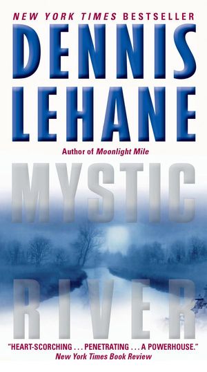 book cover for Mystic River by Dennis Lehane