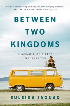 book cover for Between Two Kingdoms by Suleika Jaouad