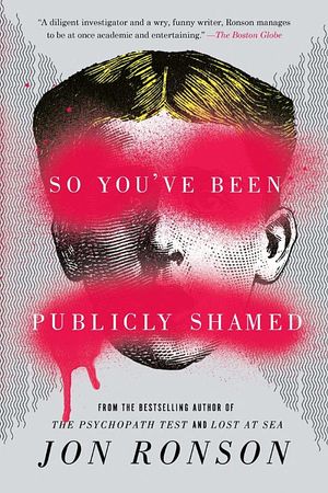 book cover for So You've Been Publicly Shamed by Jon Ronson