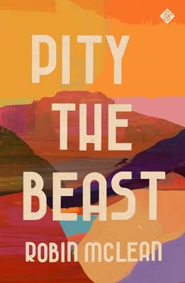 book cover for Pity the Beast by Robin McLean