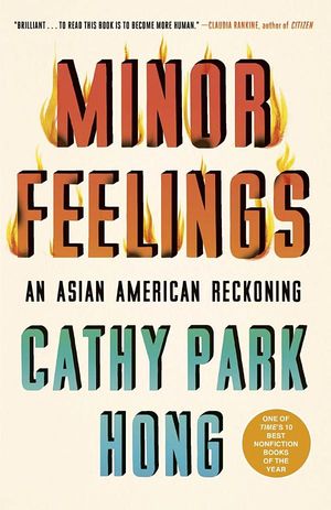 book cover for Minor Feelings by Cathy Park Hong