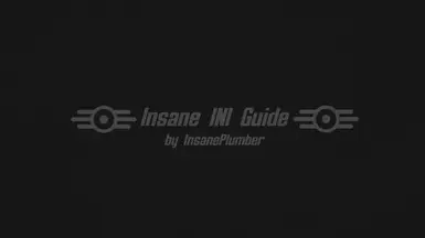 Insane INI Guide