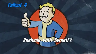 Reshade and SweetFX for Fallout 4 with Added ini Game Tweak