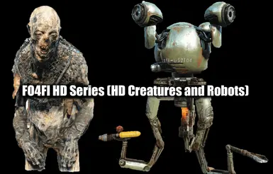 FO4FI HD Series (HD Creatures and Robots)