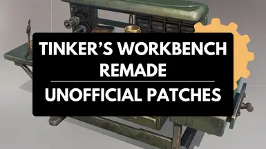 Tinker's Workbench Remade | Unofficial Patches