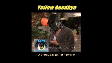 Yellow Goodbye - A Clarity Based Tint Remover