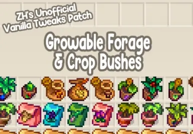 ZH's Vanilla Tweaks Patch - Growable Forage