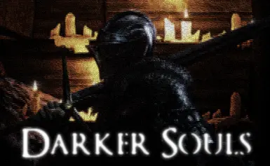 Darker Souls - Dark Souls 3 Overhaul Mod