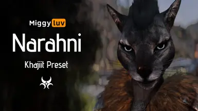 Miggyluv's Presets - Narahni (Khajiit)