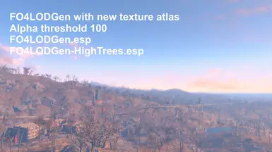 FO4LODGen new atlas alpha100 fo4lodgenesp fo4lodgenhightreesesp