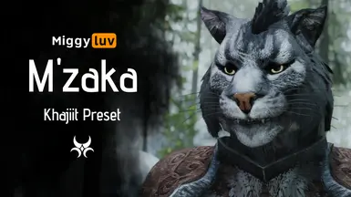 Miggyluv's Presets - M'zaka (Khajiit)