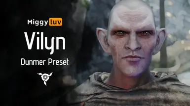 Miggyluv's Presets - Vilyn (Dunmer)