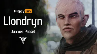 Miggyluv's Presets - Llondryn (Dunmer)