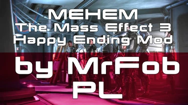 MEHEM The Mass Effect 3 Happy Ending Mod - Polish translation