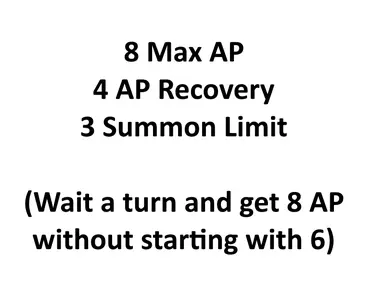 8 Max AP 4 AP Recovery 3 Summon Limit