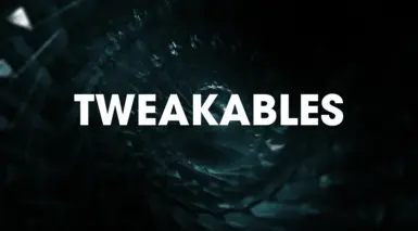 Tweakables