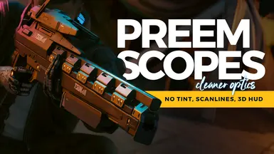 Preem Scopes (Remove Tint Glitches Scanlines and 3D Depth Effect - FOMOD)