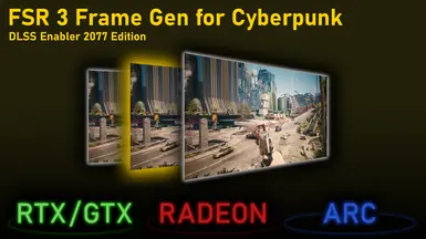 FSR3 Frame Gen for Cyberpunk 2077 (DLSS Enabler 2077 Edition)