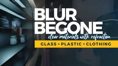 Blur Begone (Clear Materials with Refraction)