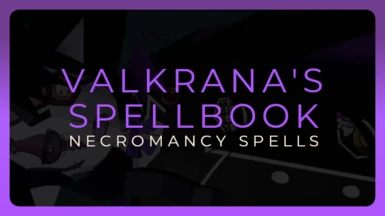 Valkrana's Spellbook - 12 New Necromancy Spells