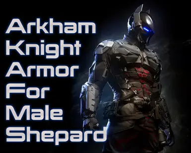 Arkham Knight Armor For Male Shepard