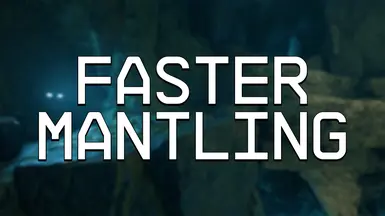 Faster Mantling