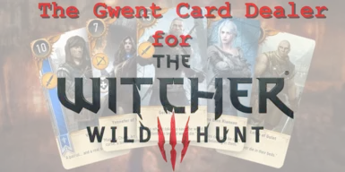 The Gwent Card Dealer