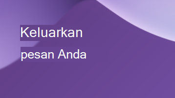 Perkuat - Keluarkan pesan Anda