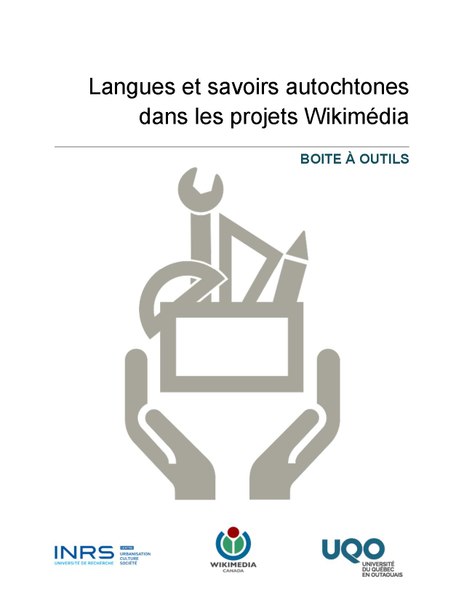 Boîte à outil. Langues et savoirs autochtones dans les projets Wikimédia (French, 2017), PDF