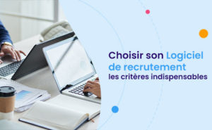 Choisir son logiciel de recrutement