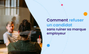 Comment refuser un candidat