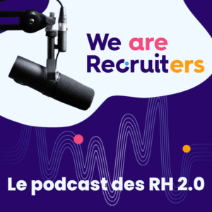 We are Recruiters, le podcast des RH 2.0