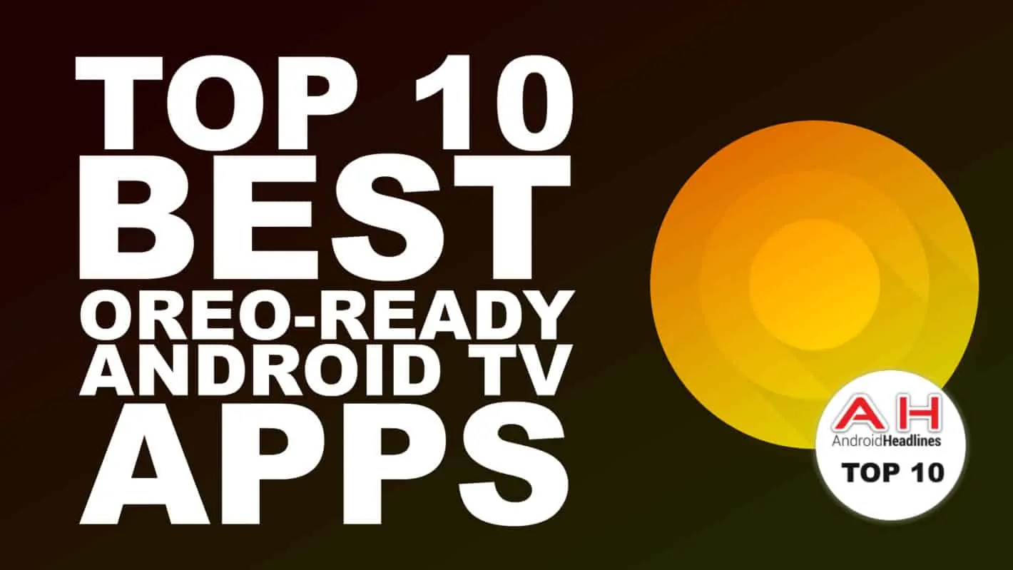 Featured image for Top 10 Best Android TV Apps — Oreo-Ready — May 2018