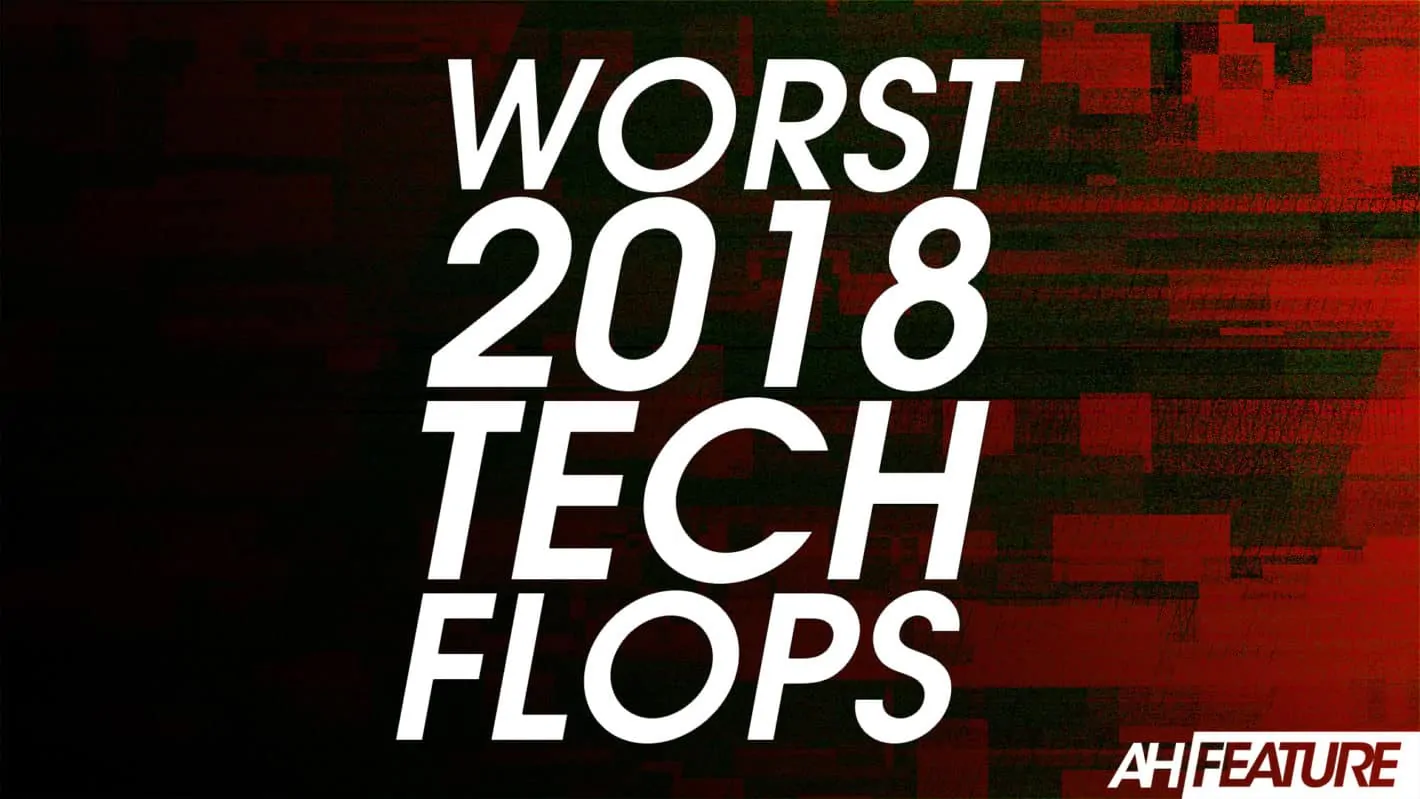 Featured image for Stubbornness, Creepiness & Craziness: The Worst Tech Flops Of 2018