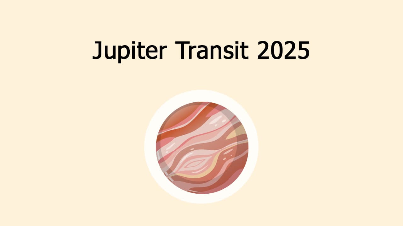 Jupiter Transit 2025