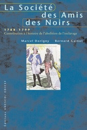 La Société des Amis des Noirs, 1788-1799: contribution à l'histoire de l'abolition de l'esclavage