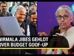 NIRMALA JIBES GEHLOT OVER BUDGET GOOF-UP