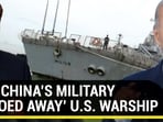HOW CHINA'S MILITARY 'SHOOED AWAY' U.S. WARSHIP
